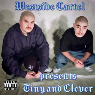 Presents Tiny And Clever by Westside Cartel