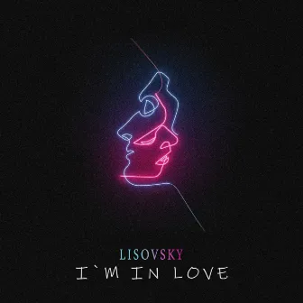 I'm in Love by LISOVSKY