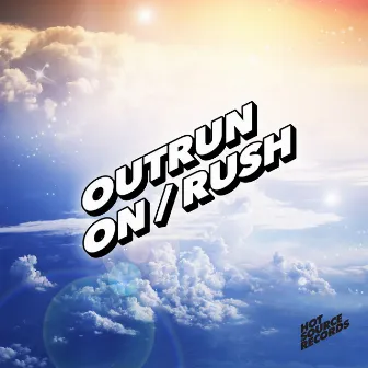 On / Rush by Outrun