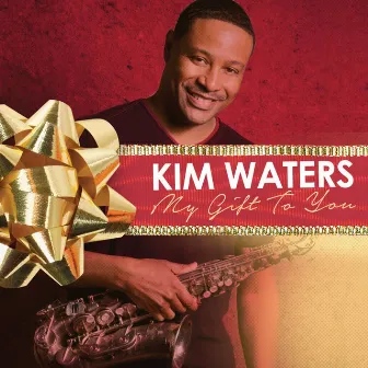 My Gift to You by Kim Waters