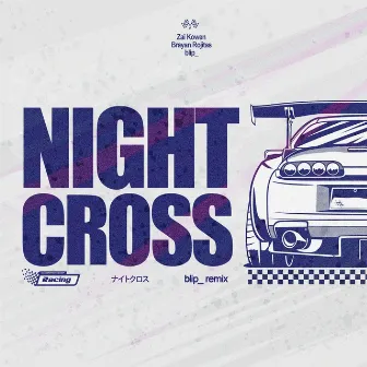 NIGHT CROSS (blip_ Remix) by Brayan Rojitas