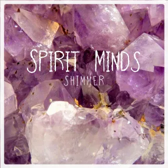 Shimmer by Spirit Minds