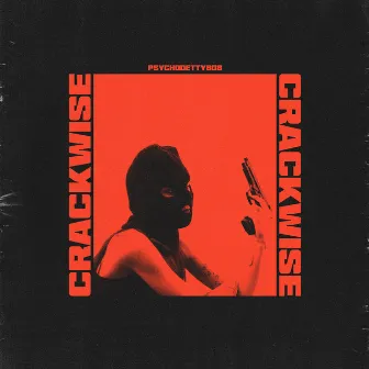 CRACKWISE by PSYCHODETTY808