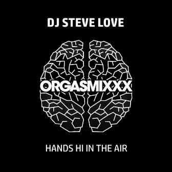 Hands Hi In The Air by Dj Steve Love