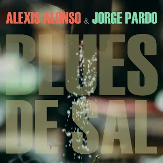 Blues de Sal by Alexis Alonso