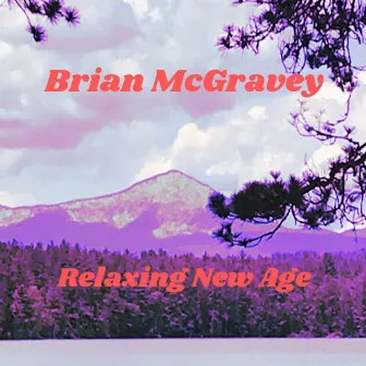 Relaxing New Age by Brian McGravey