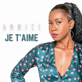 Je t'aime by Annice