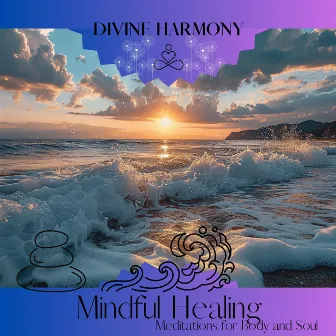 Mindful Healing: Meditations for Body and Soul by Divine Harmony