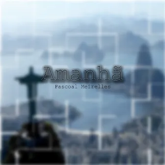 Amanhã by Pascoal Meirelles