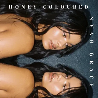 Honey-Coloured by Nyah Grace