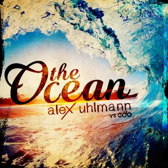 The Ocean by Alex Uhlmann