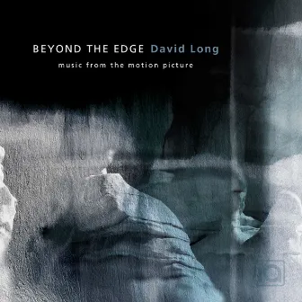 Beyond the Edge: Original Motion Picture Soundtrack by David Long