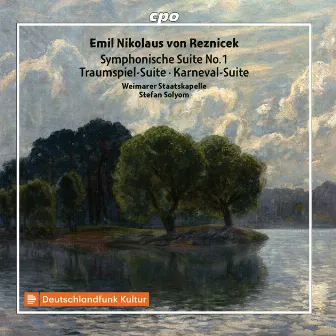 Reznicek: Symphonische Suite No. 1, Traumspiel Suite & Karneval Suite by Staatskapelle Weimar