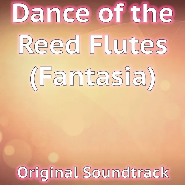 The Nutcracker Suite, Op. 71A, Dance Of The Reed Flutes