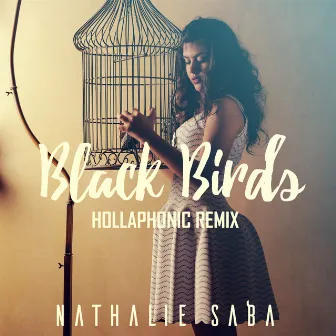 Black Birds (Hollaphonic Remix) by Nathalie Saba