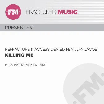 Killing Me by Refracture