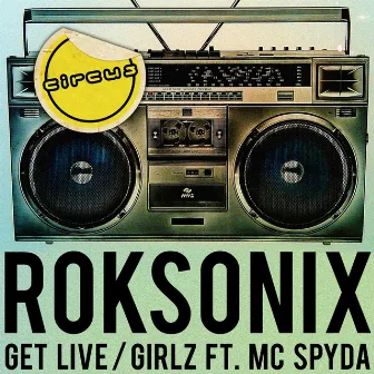 Get Live / Girlz by Roksonix