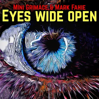 Eyes Wide Open by Mini Grimace