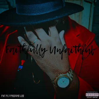 Faithfully Unfaithful by Fat Fly Freddie Lee