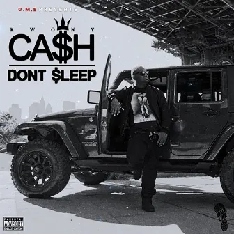 Don't Sleep by Kwony Cash