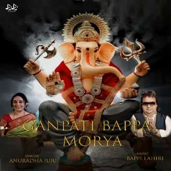 Ganpati Bappa Morya by Anuradha Juju