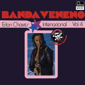 Banda Veneno Internacional (Vol. 4) by Erlon Chaves