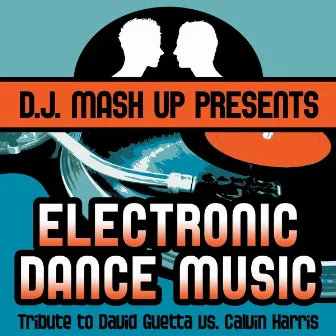 Presents E.D.M. Tribute to David Guetta vs. Calvin Harris by DJMashup