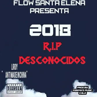 2018 Rip Desconocidos by Liroy AntiMadeInChina