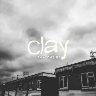 Stay Calm! by Clay