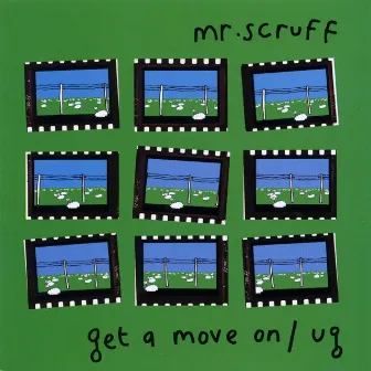 Get A Move On / Ug by Mr. Scruff