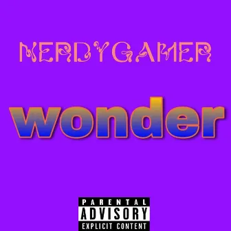 Wonder by NerdyGamer