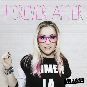 Forever After by V. Rose