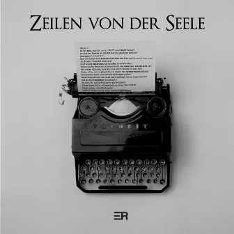 Zeilen Von Der Seele by E.R.