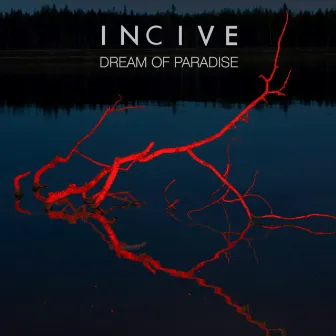 Dream of Paradise by Incive