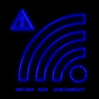 Disconnect by Antony Kos