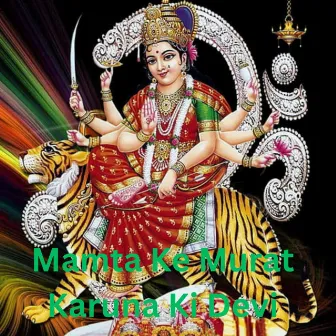 Mamta Ke Murat Karuna Ki Devi by 