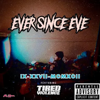 IX-XXVII-MCMXCII by Ever Since Eve