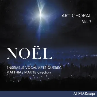 Art Choral Vol 7: Noël by Ensemble Vocal Arts-Québec