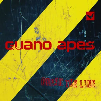 Break The Line by Guano Apes