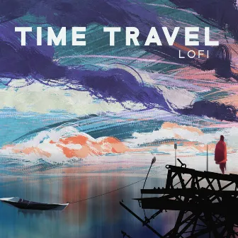 Time Travel Lofi by Lofi Travelling