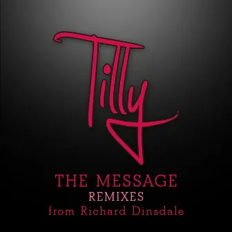 The Message (Remixes) by Tilly