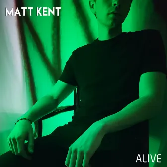 Alive by Matt Kent