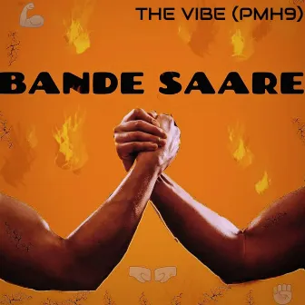 Bande Saare by THE VIBE (PMH9)