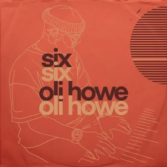 Six by Oli Howe