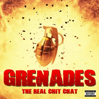 Grenades by The Real Chit Chat