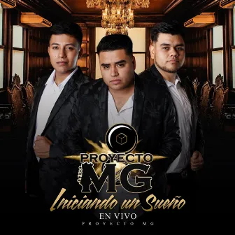 Iniciando Un Sueño by Proyecto MG