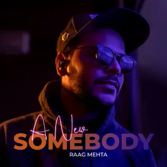 A new somebody by Raag Mehta