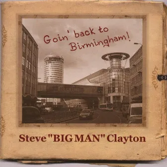 Goin´ Back to Birmingham (Blues & Boogie) by Steve 'Big Man' Clayton