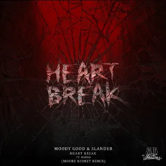 Heart Break (Moore Kismet Remix) by Moody Good