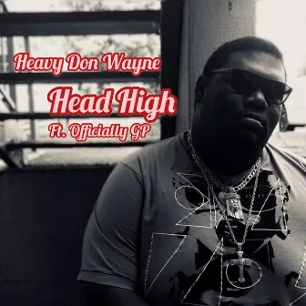 Head High by Heavy Don Wayne